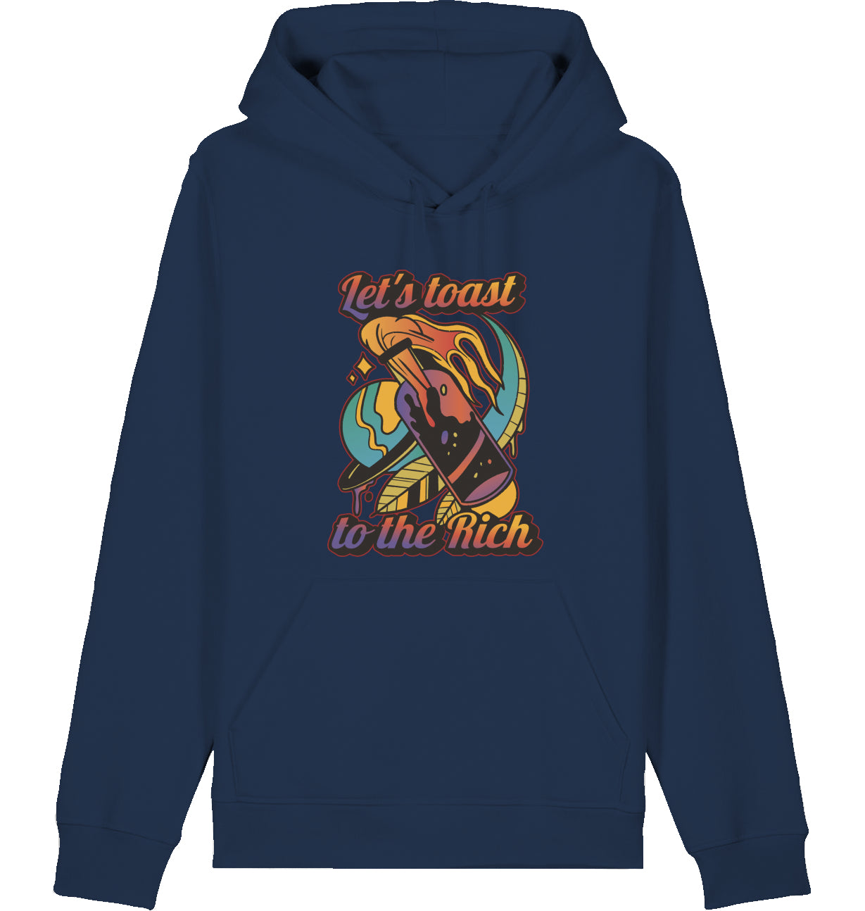 Let's toast to the Rich - Hoodie
