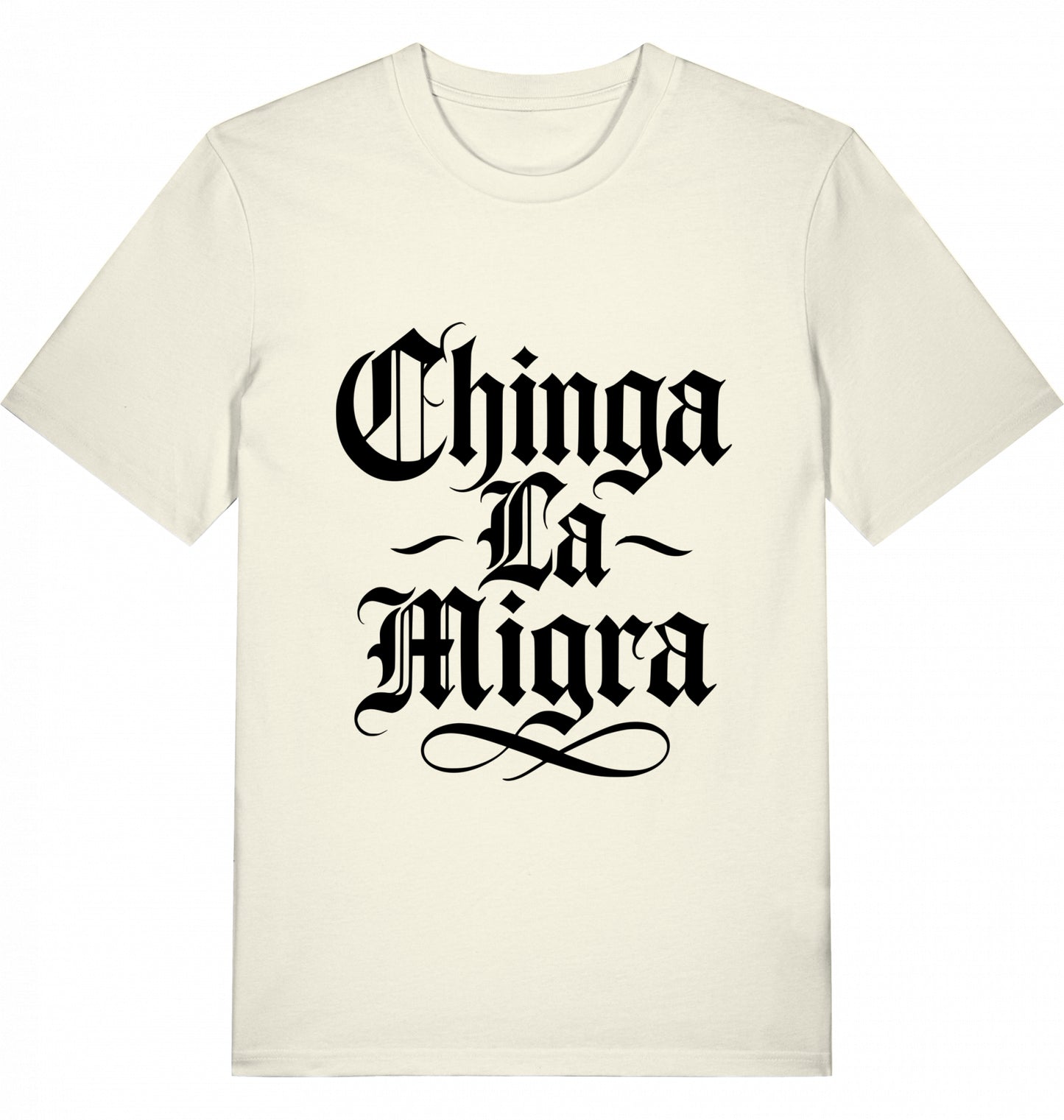 Chinga La Migra - Unisex
