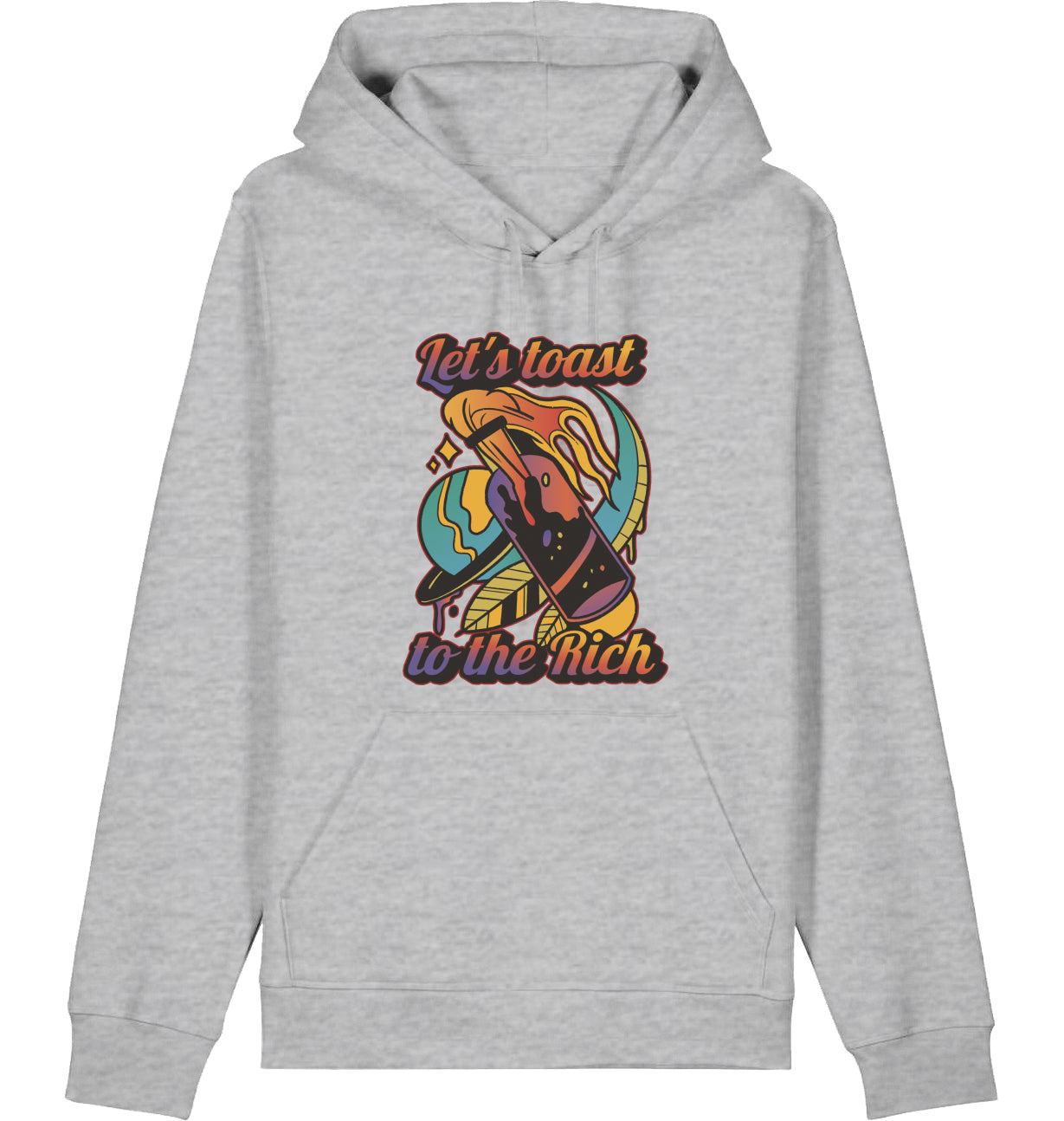 Let's toast to the Rich - Hoodie