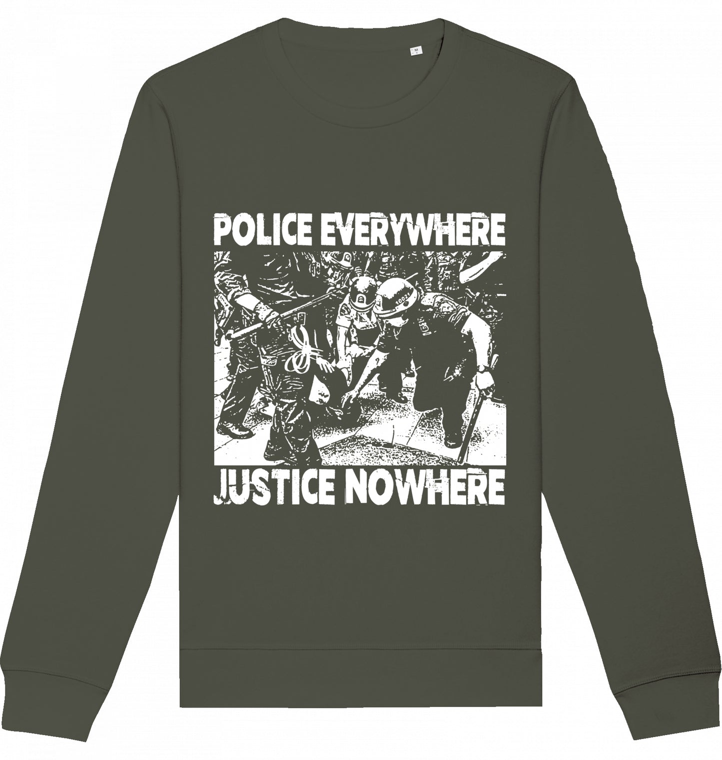 POLICE EVERYWHERE JUSTICE NOWHERE - Crewneck Unisex