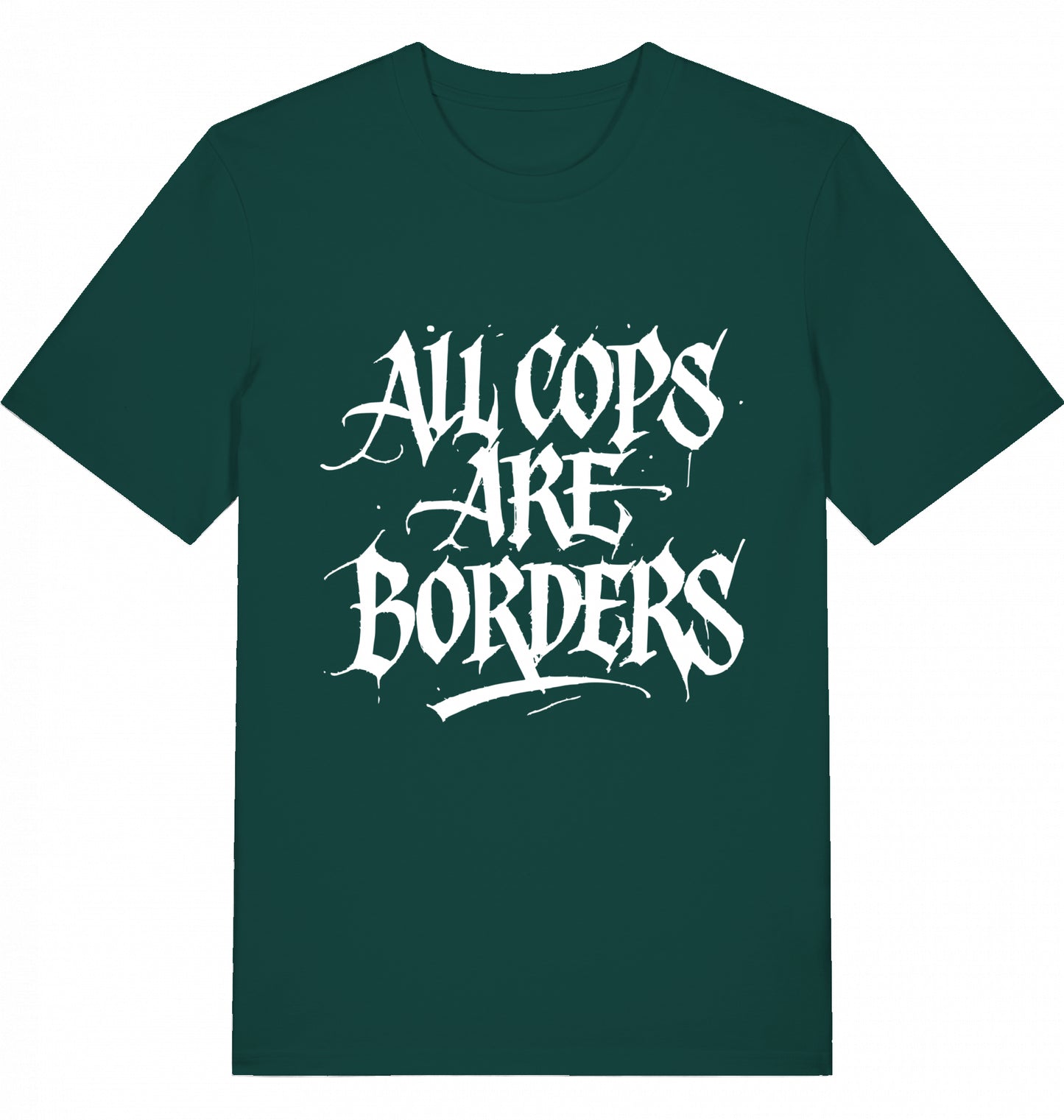 ALL COPS ARE BORDERS - Unisex