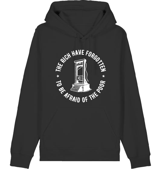 THE RICH HAVE FORGOTTEN TO BE AFRAID OF THE POOR - Hoodie