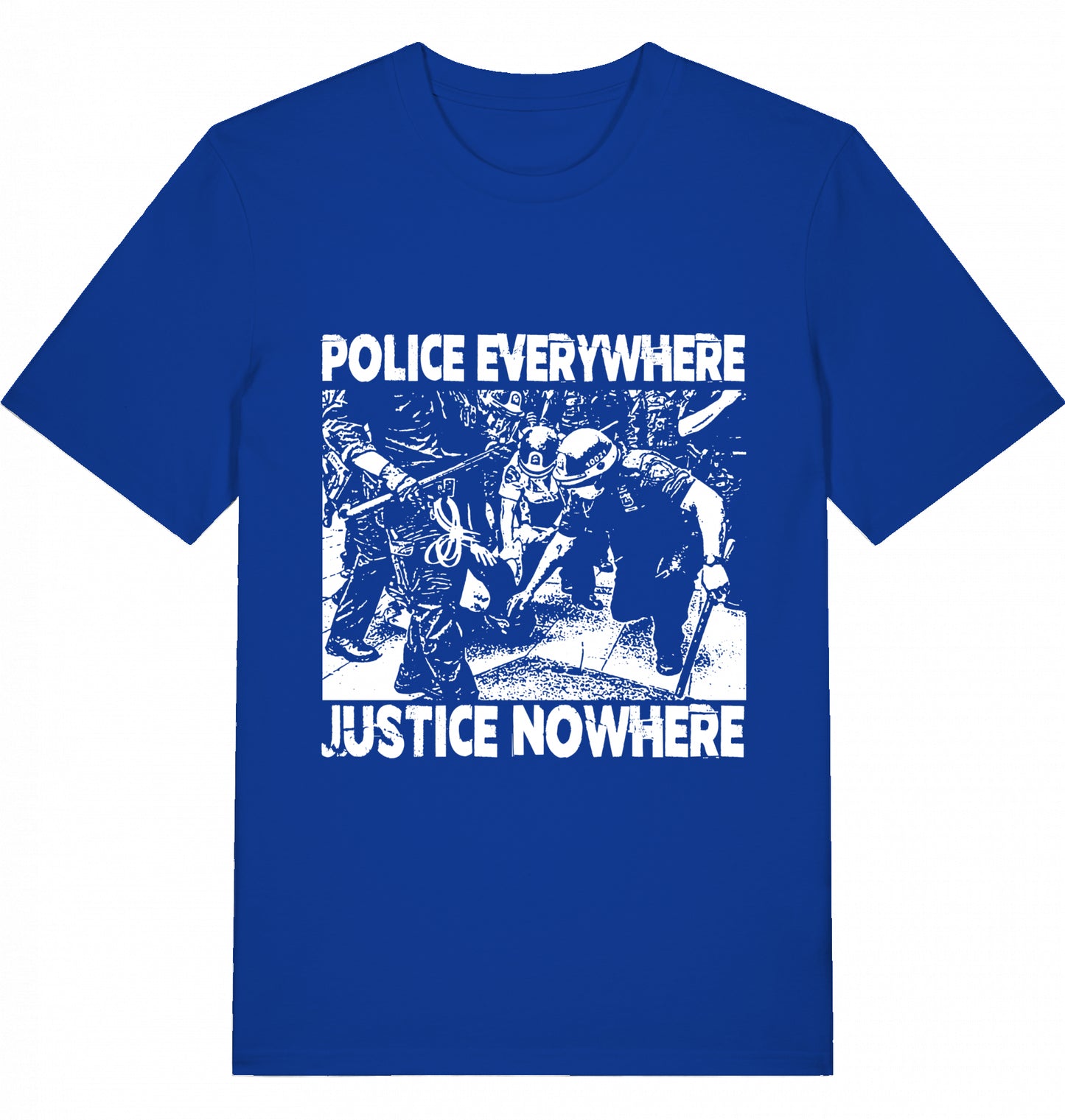 POLICE EVERYWHERE JUSTICE NOWHERE - Unisex