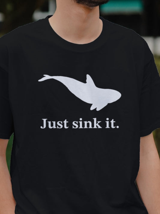 JUST SINK IT - Unisex