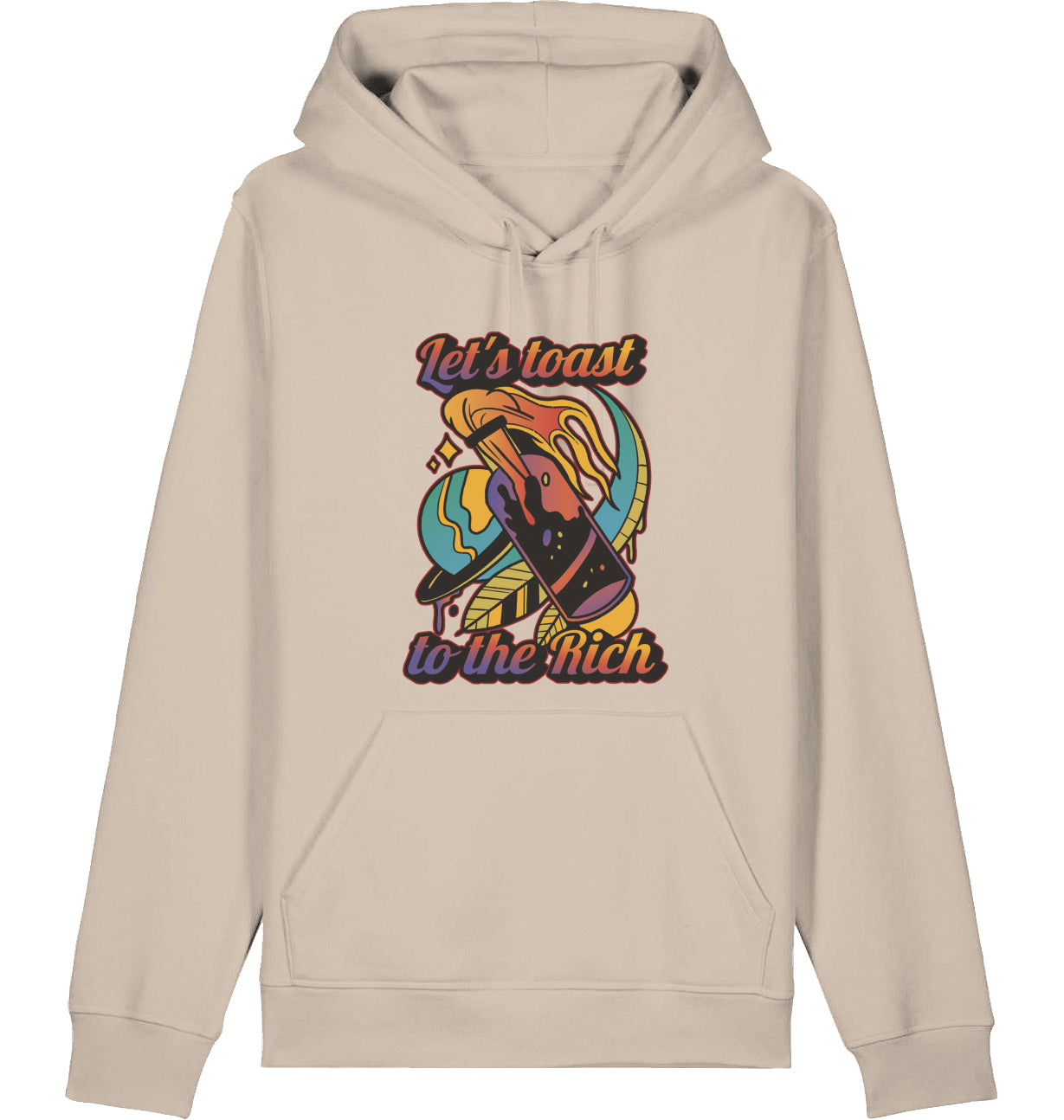 Let's toast to the Rich - Hoodie
