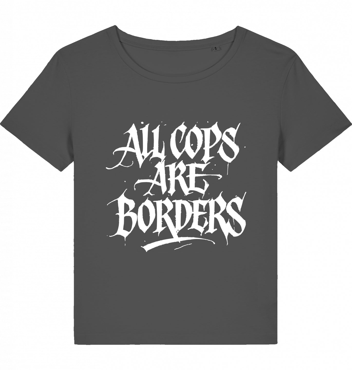 ALL COPS ARE BORDERS WOM*N