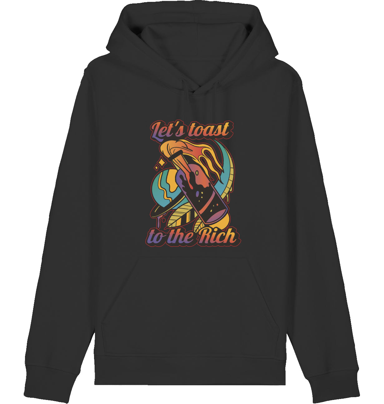 Let's toast to the Rich - Hoodie