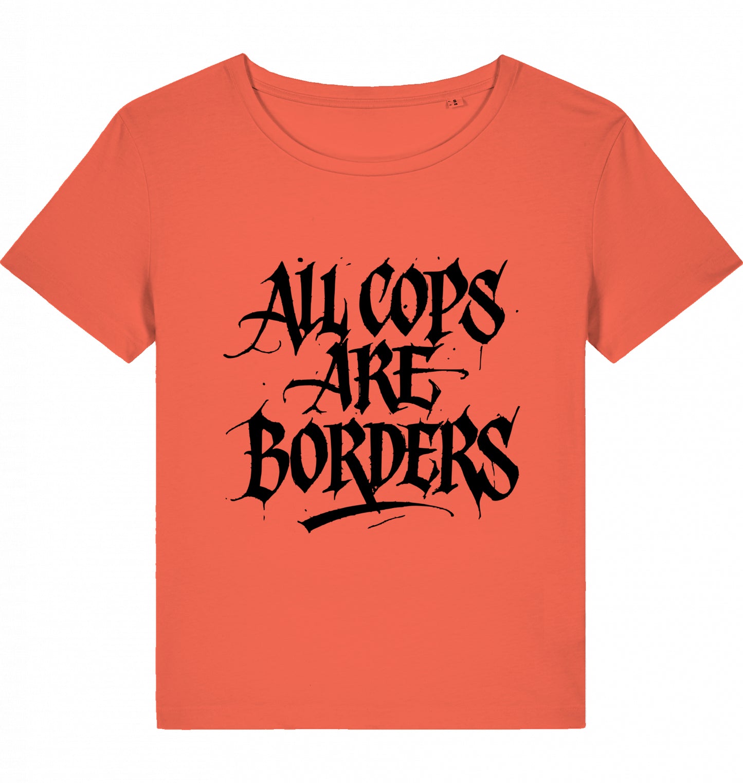 ALL COPS ARE BORDERS WOM*N