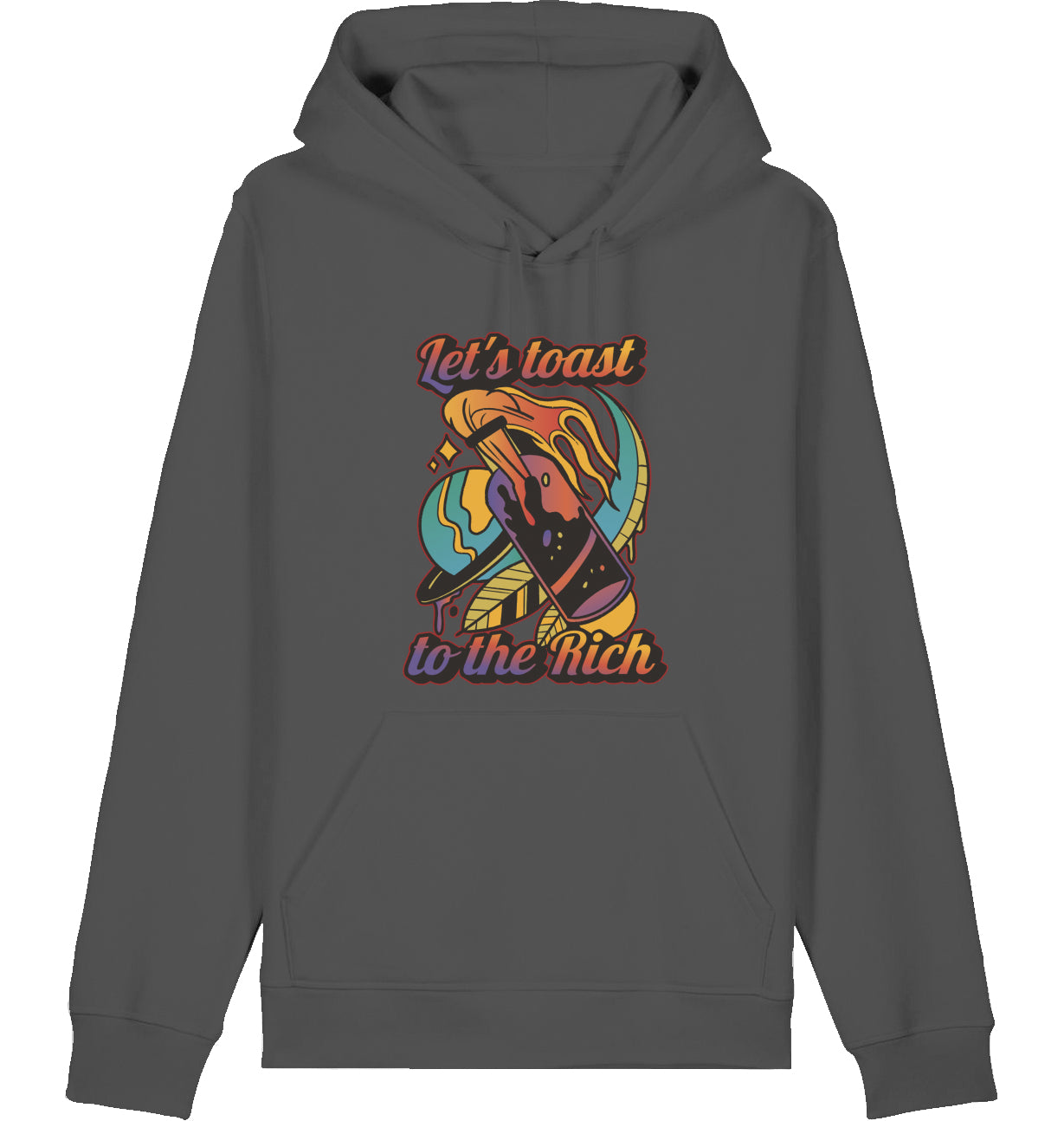 Let's toast to the Rich - Hoodie