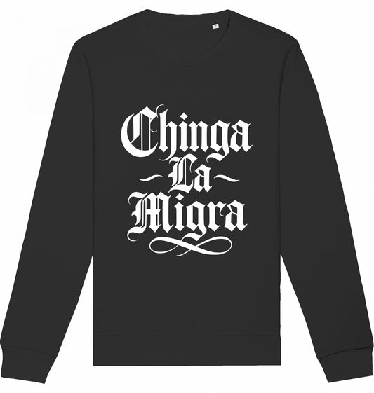 Chinga La Migra - Crewneck Unisex