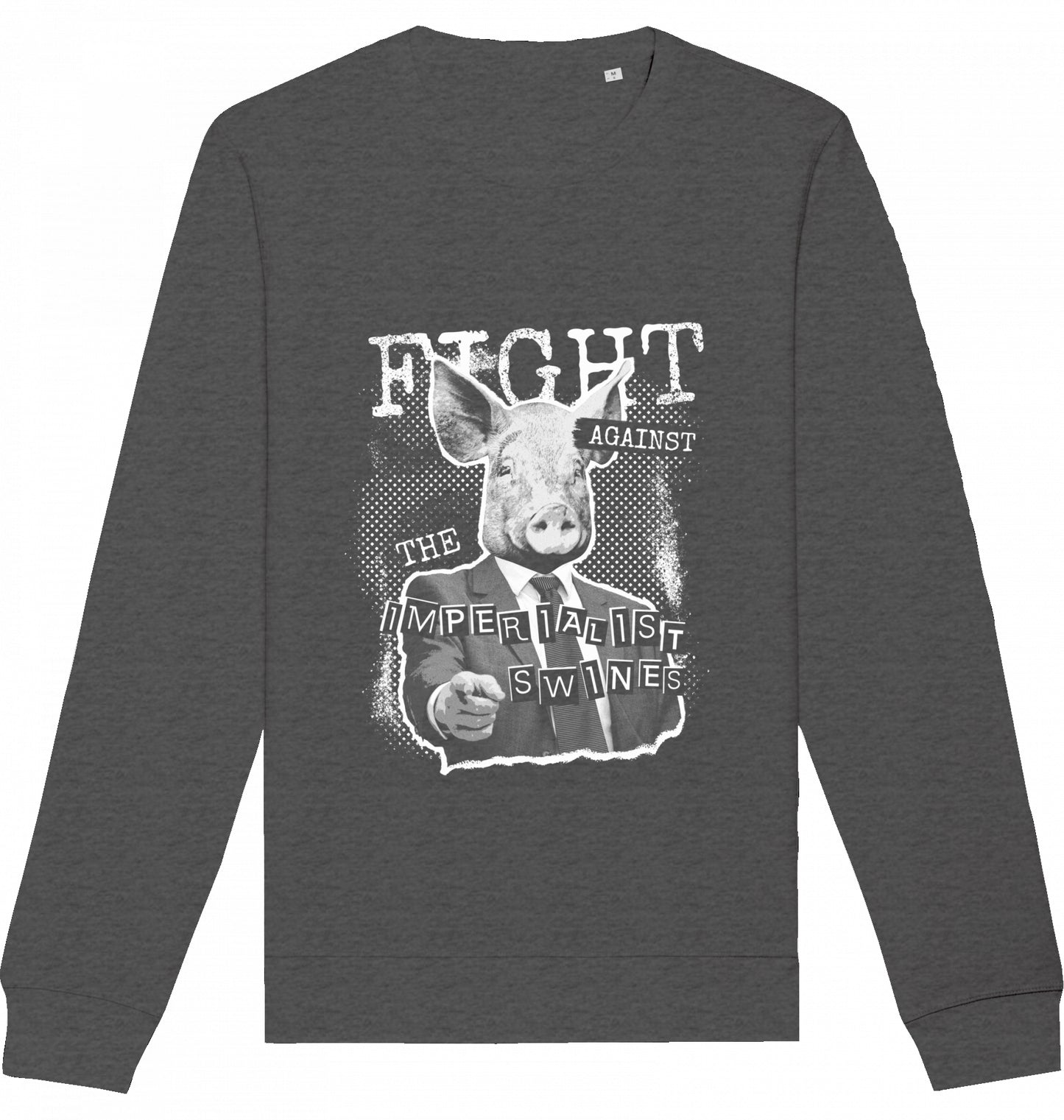 FIGHT AGAINST THE IMPERIALIST SWINES - Crewneck Unisex