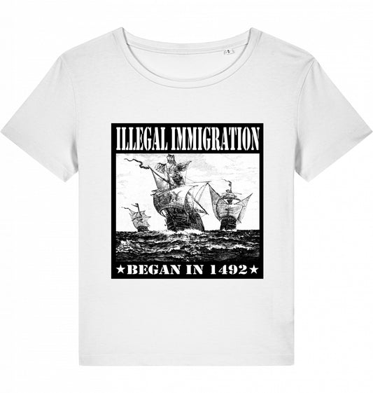 ILLEGAL IMMIGRATION BEGAN 1492 WOM*N