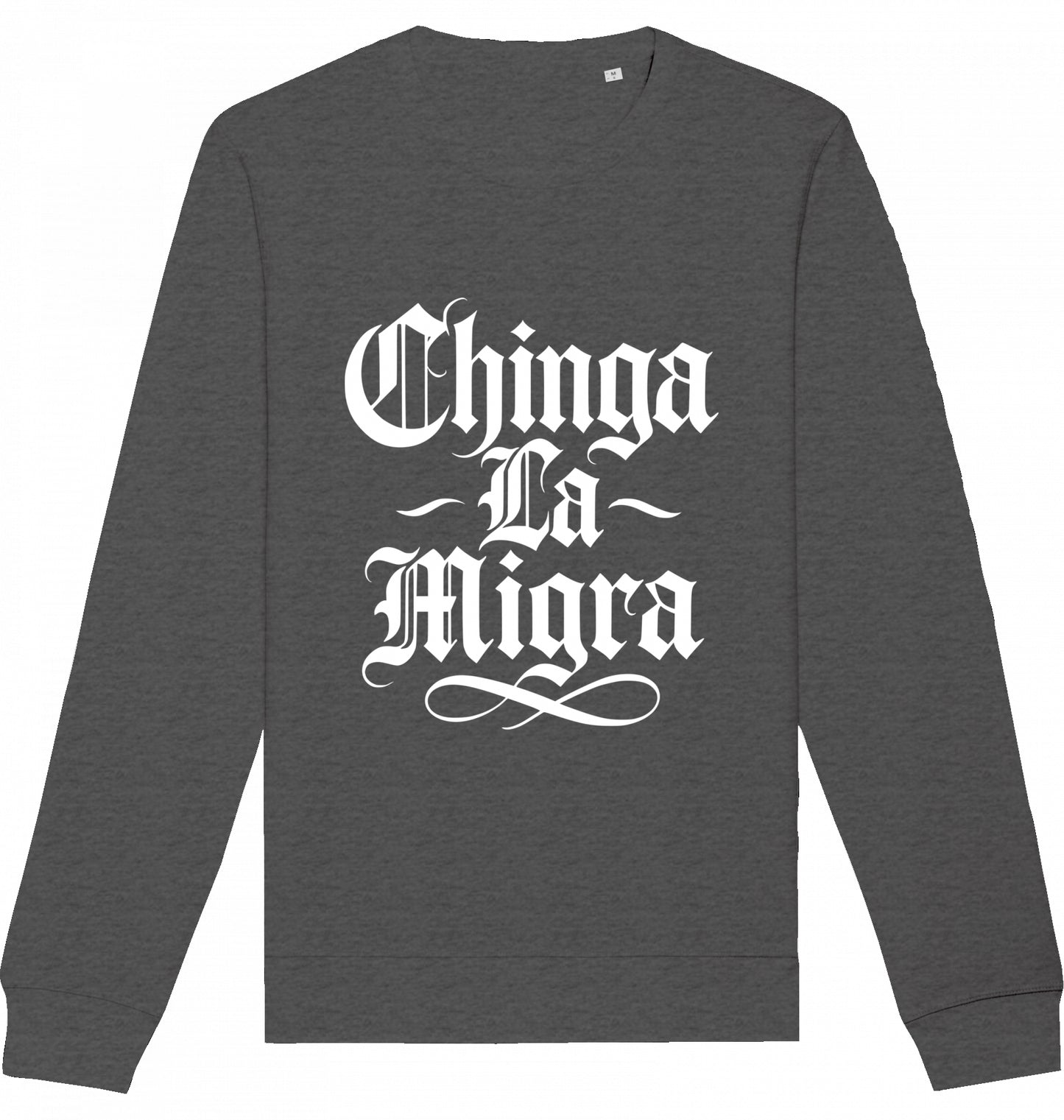 Chinga La Migra - Crewneck Unisex