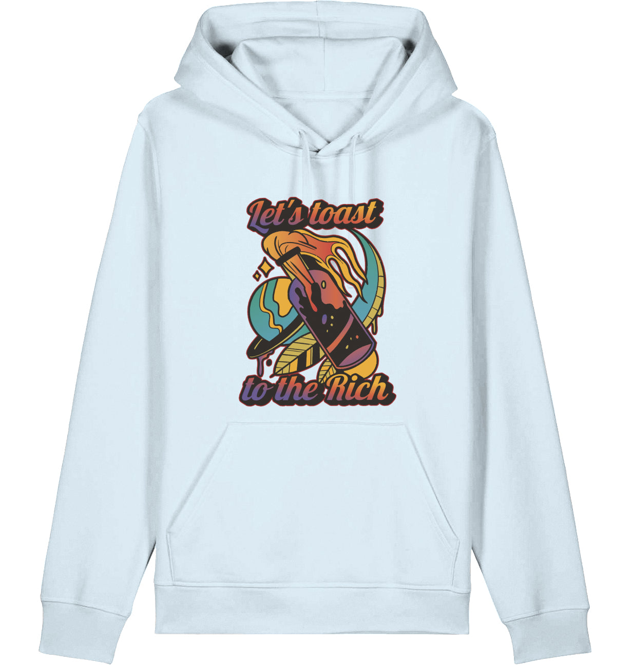 Let's toast to the Rich - Hoodie