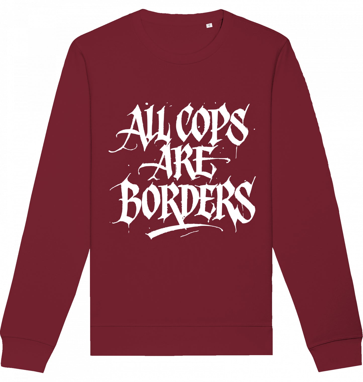 ALL COPS ARE BORDERS - Crewneck Unisex