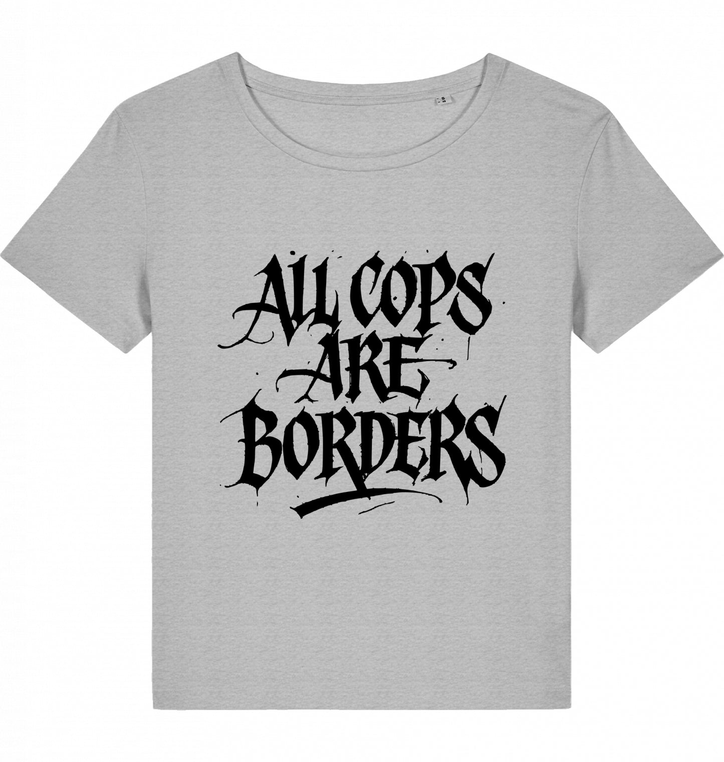 ALL COPS ARE BORDERS WOM*N