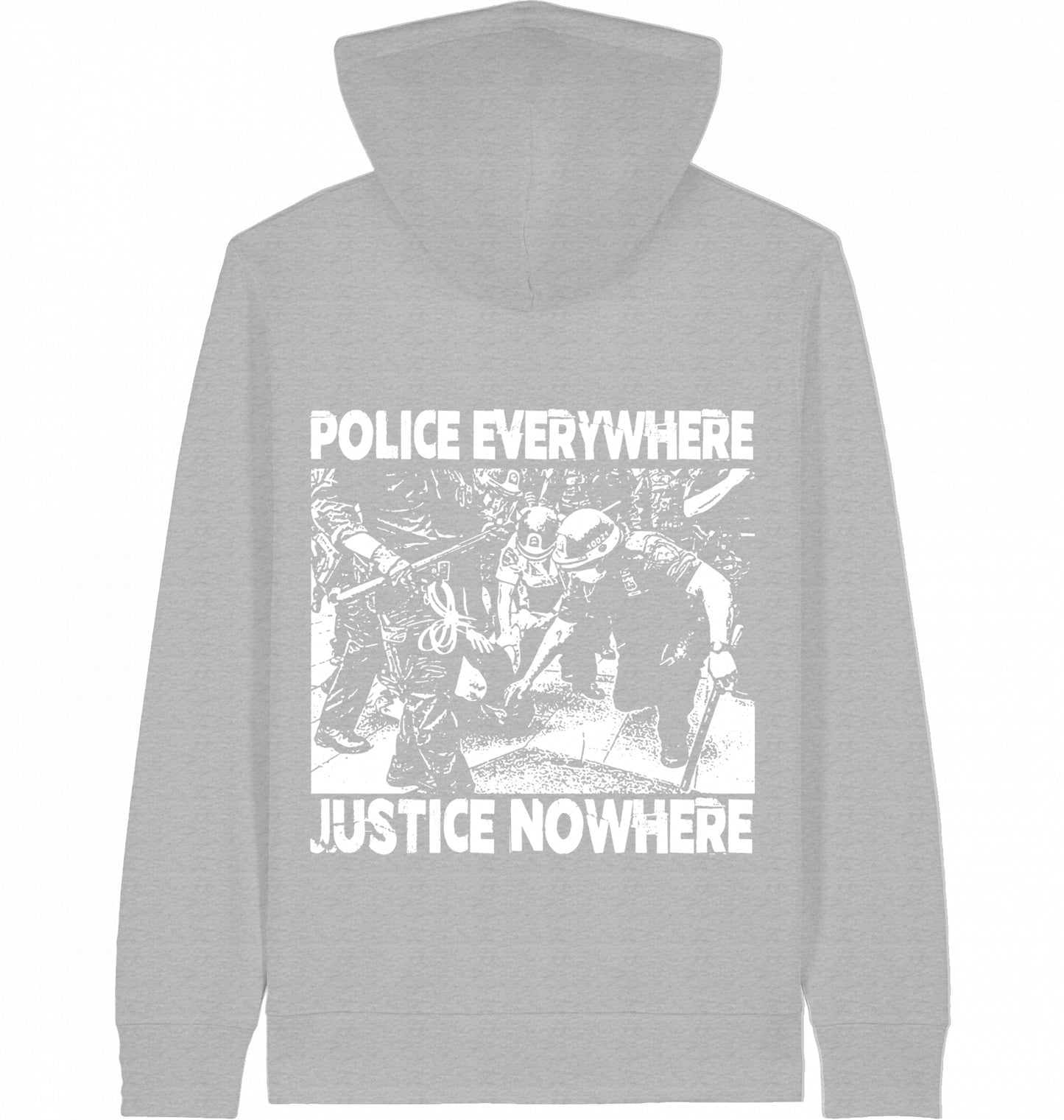 POLICE EVERYWHERE JUSTICE NOWHERE - Zipper