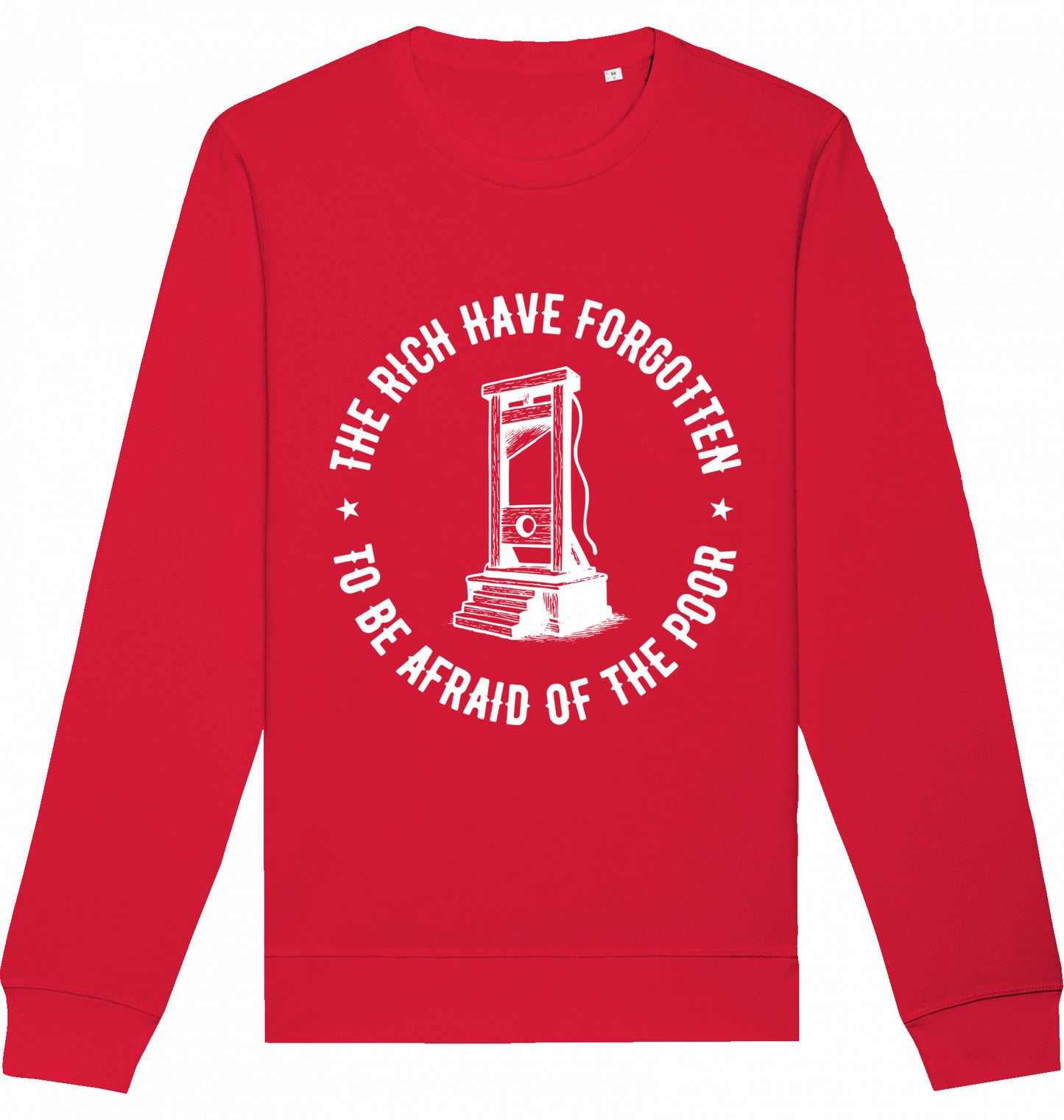 THE RICH HAVE FORGOTTEN TO BE AFRAID OF THE POOR - Crewneck Unisex