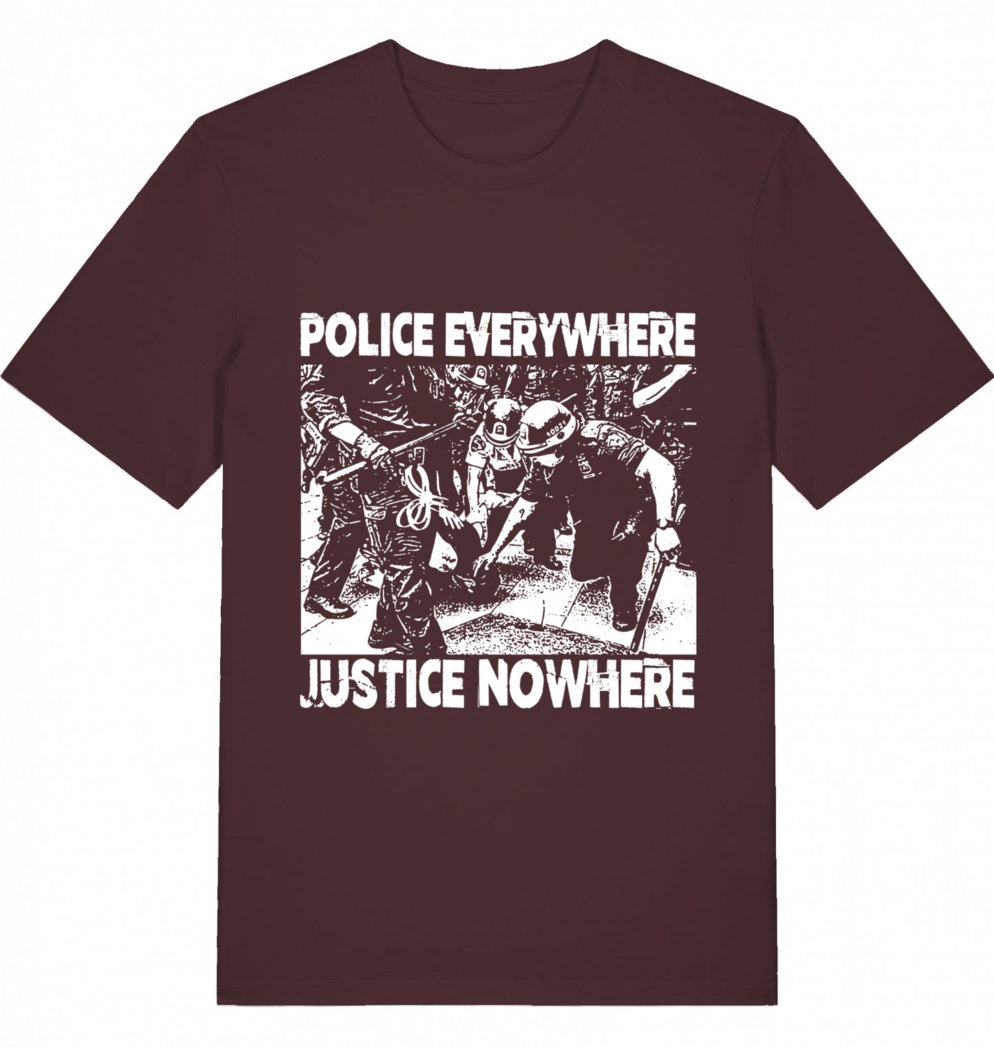 POLICE EVERYWHERE JUSTICE NOWHERE - Unisex