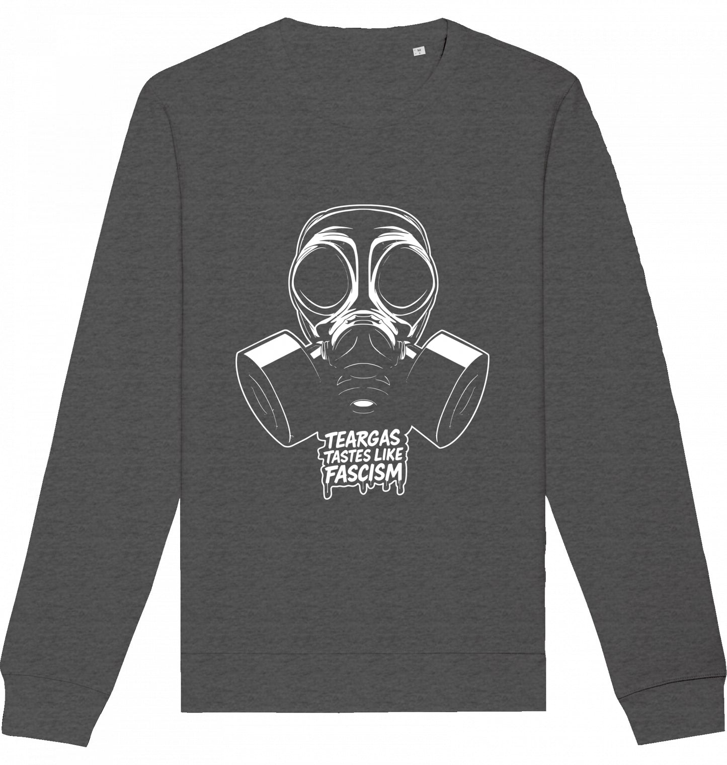 TEARGAS TASTES LIKE FASCISM - Crewneck Unisex