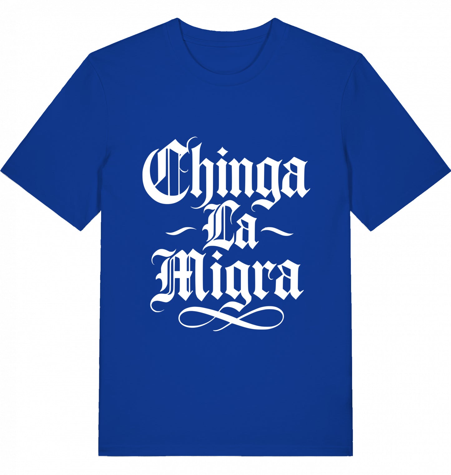 Chinga La Migra - Unisex