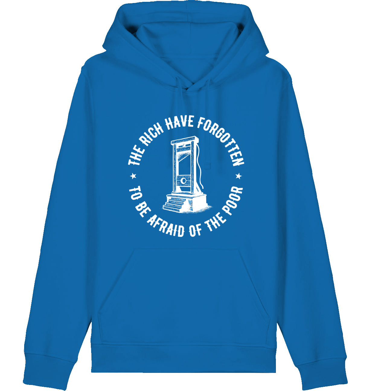 THE RICH HAVE FORGOTTEN TO BE AFRAID OF THE POOR - Hoodie