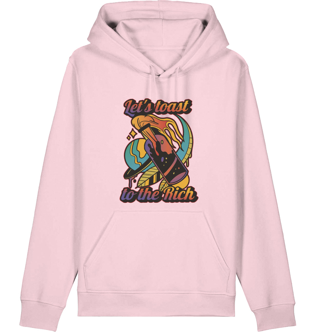 Let's toast to the Rich - Hoodie