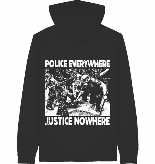 POLICE EVERYWHERE JUSTICE NOWHERE - Zipper