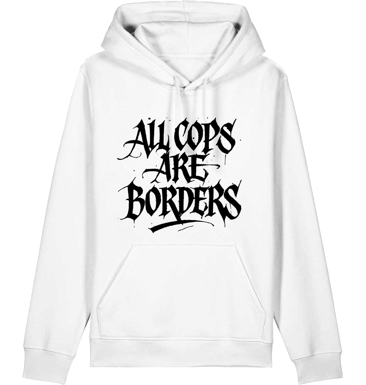 ALL COPS ARE BORDERS - Hoodie