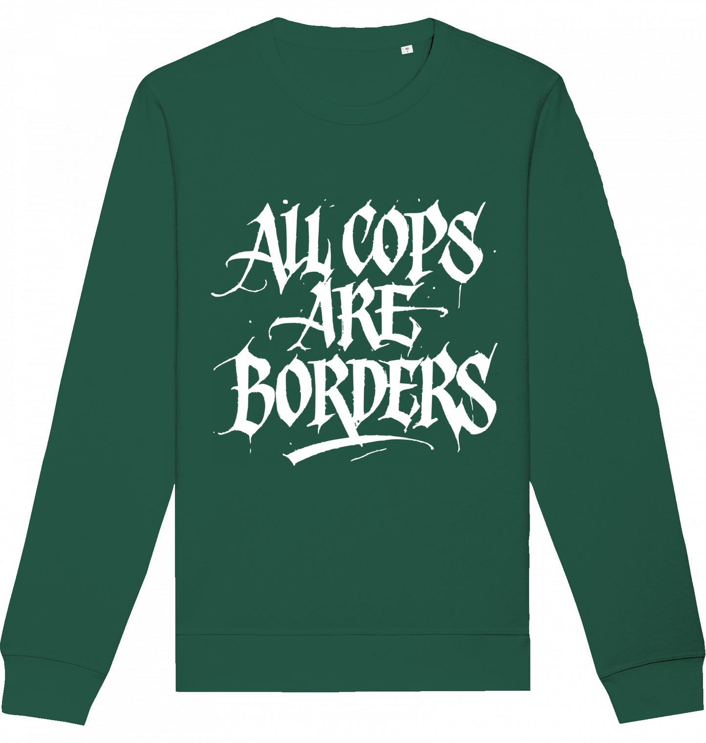 ALL COPS ARE BORDERS - Crewneck Unisex