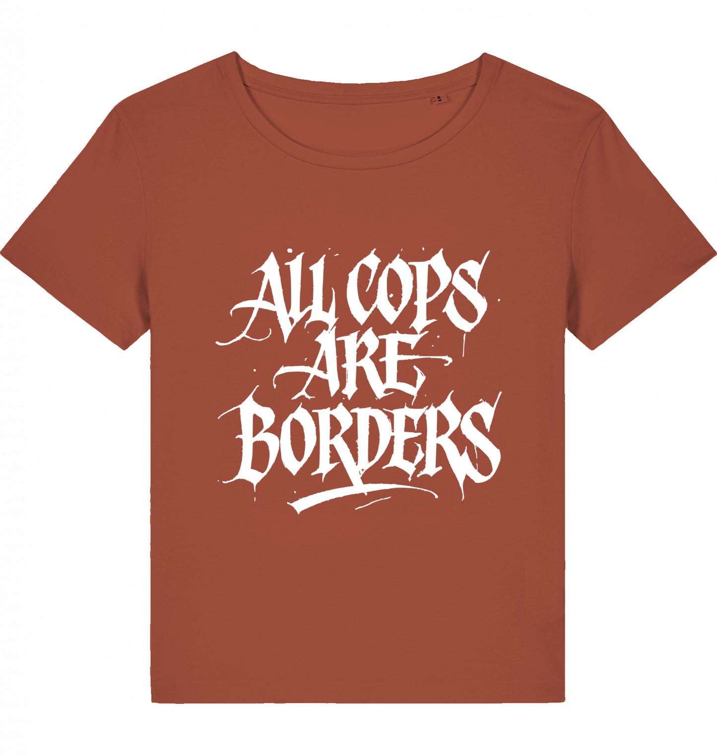 ALL COPS ARE BORDERS WOM*N