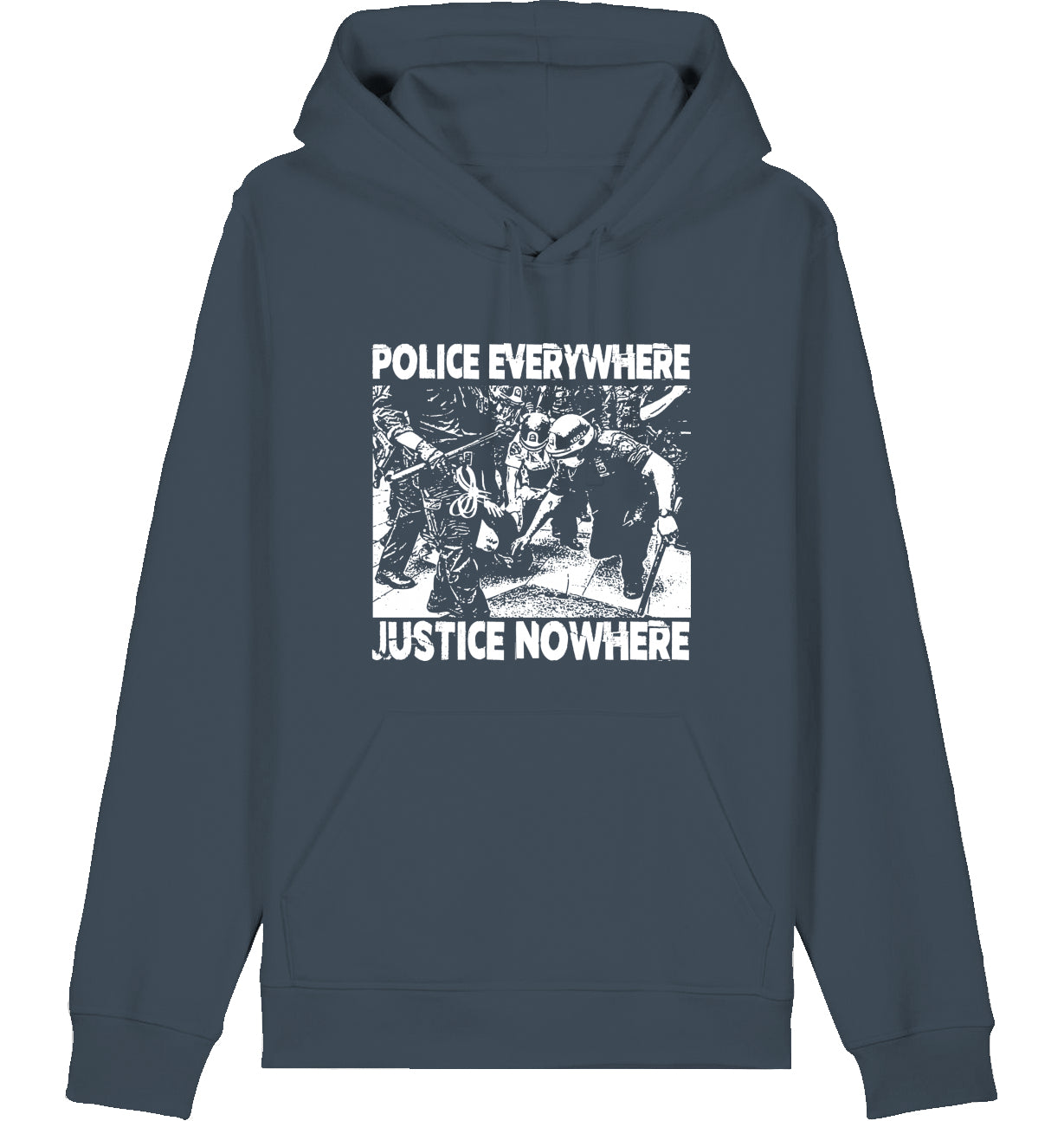 POLICE EVERYWHERE JUSTICE NOWHERE - Hoodie