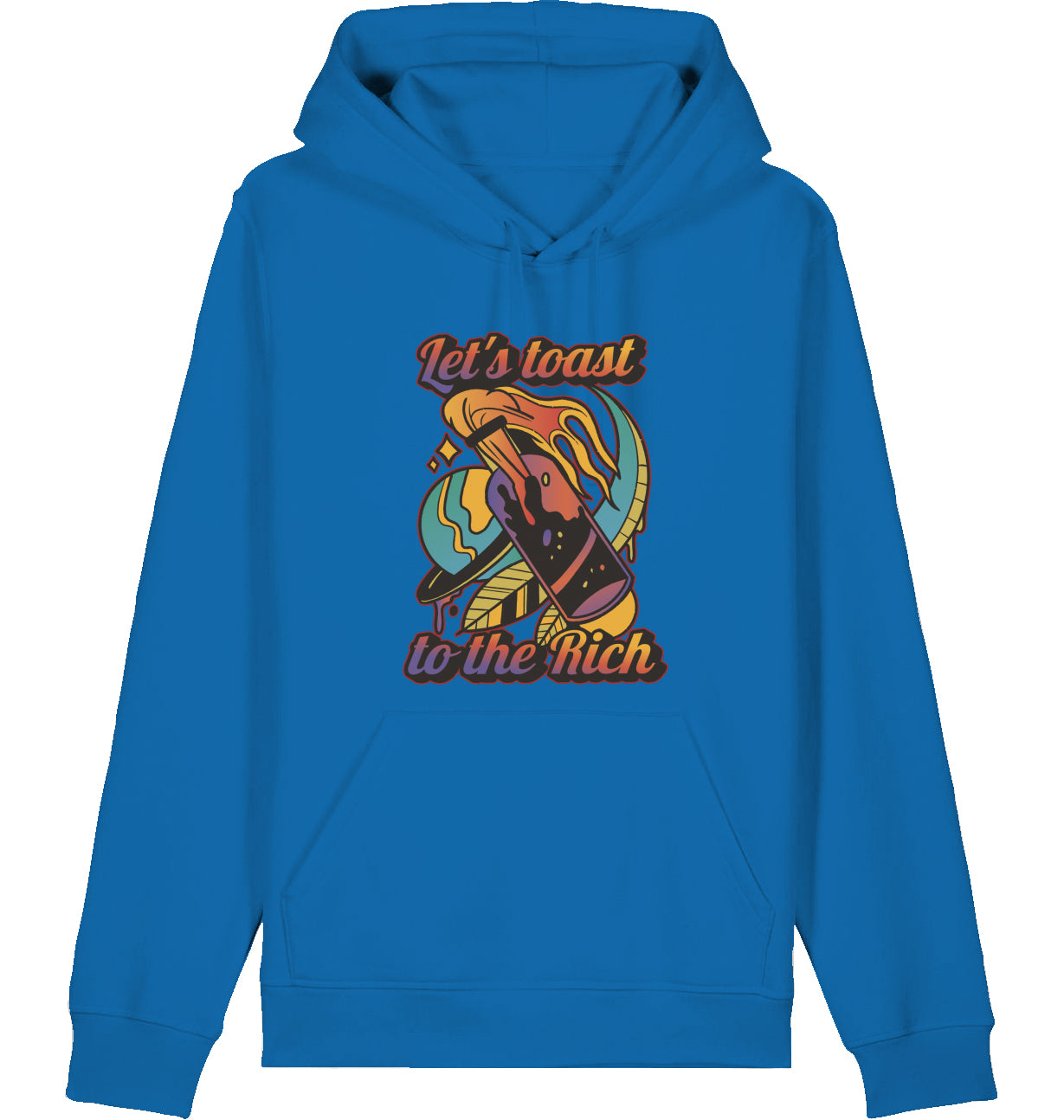 Let's toast to the Rich - Hoodie