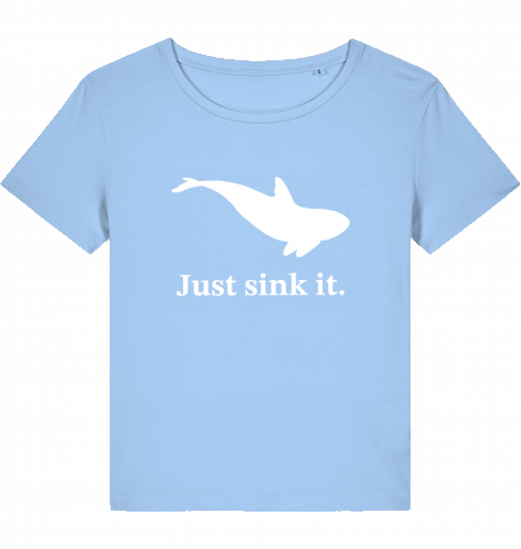 JUST SINK IT WOM*N