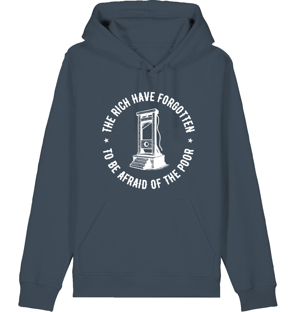 THE RICH HAVE FORGOTTEN TO BE AFRAID OF THE POOR - Hoodie