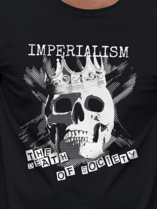 IMPERIALISM THE DEATH OF SOCIETY - Unisex