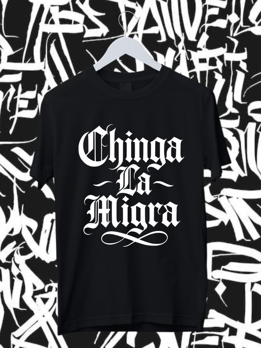 Chinga La Migra - Unisex